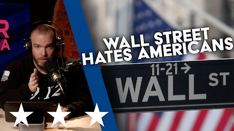 Wall Street HATES America as much as Democrats do!! | UNCENSORED | EP 159