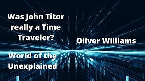 John Titor: Time Traveler Interview with Oliver Williams March 2006