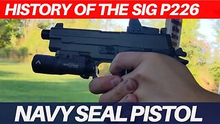 History of the Navy SEAL's Sig P226 Sidearm