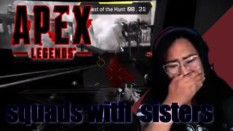 Games with The Sister Squad! | Apex Legends