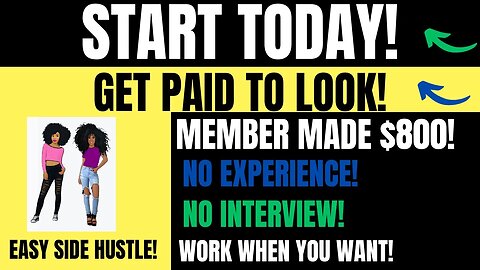 Start Today! Get Paid To Look! Member Made $800! No Interview No Experience No Resume Side Hustle