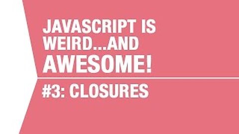 Javascript Closures Tutorial - What makes Javascript Weird...and Awesome Pt 3