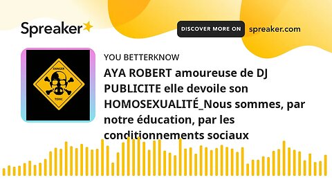 AYA ROBERT amoureuse de DJ PUBLICITE elle devoile son HOMOSEXUALITÉ_Nous sommes, par notre éducation