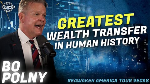 Bo Polny | Greatest Wealth Transfer in Human History | ReAwaken America Las Vegas