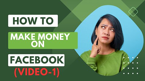 How to Make Money on Facebook | Proven Strategies and Techniques Complete Course Tutorial (Video-1)