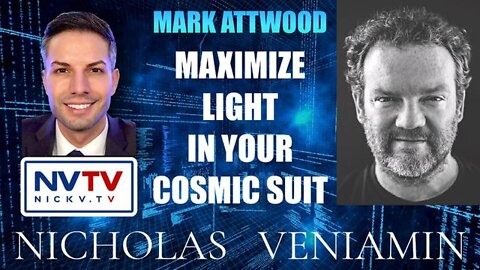 MARK ATTWOOD & GUESTS DISCUSS MAXIMIZING LIGHT IN YOUR COSMIC SUIT WITH NICHOLAS VENIAMIN