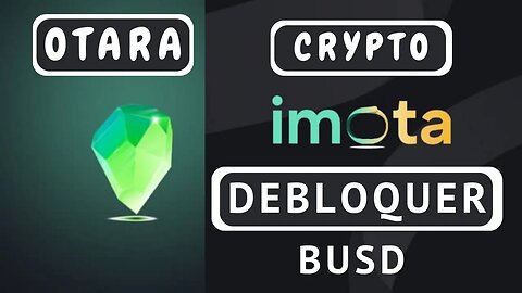 Débloquer Busd crypto Otara wallet kyc Swap crypto imota mining App gagner crypto gratuit