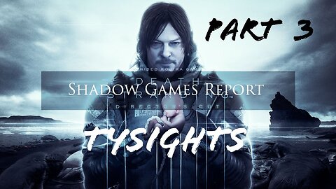 Testing Their Likeability / #DeathStranding - Part 3 #TySights #SGR 6/20/24