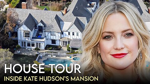 Kate Hudson | House Tour | $6 Million Pacific Palisades Mansion & More