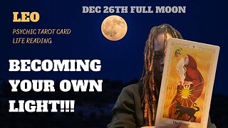 LEO - “OPENING UP TO INTERNAL ABUNDANCE” COLD FULL MOON 1226 🌕♌️ PSYCHIC READING
