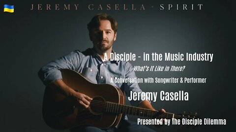 Part 2: A Disciple in Christian Music: talking with Jeremy Casella, on The Disciple Dilemma