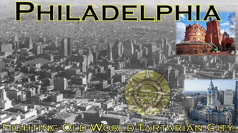 Philadelphia-The Fighting Old-World-Tartarian City