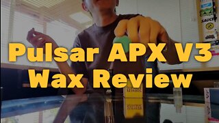 Pulsar APX V3 Wax Review - Surprisingly Powerful