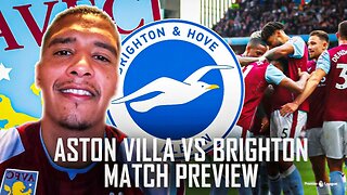 EUROPE OR BUST - MATCH PREVIEW - ASTON VILLA VS BRIGHTON