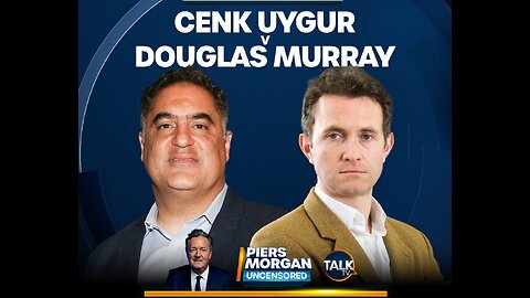 Israel-Palestine War: Douglas Murray vs Cenk Uygur- Piers Morgan