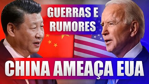 China ameaça EUA com CATÁSTROFE | Guerras e rumores de Guerras