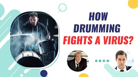 How Drumming Fights a Virus?