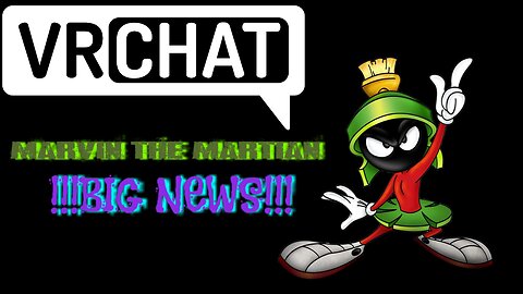 VRChat: !!!BIG NEWS!!! marvin the martian !IN VR!