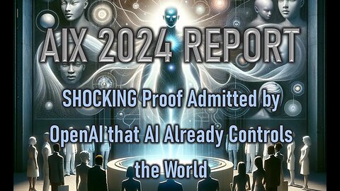 AIX 2024 REPORT: Shocking Proof A.I. Already Controls the World | Jason Breshear [Archaix]