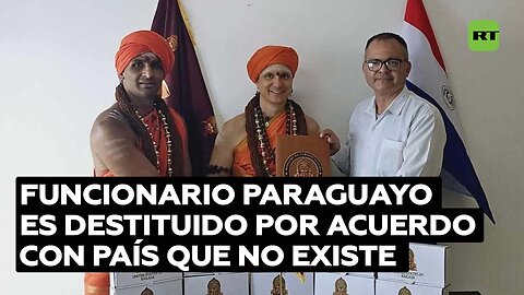 Destituyen en Paraguay a un funcionario que firmó un acuerdo con un país que no existe