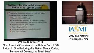 William Grant, Ph.D., "Solar UVB & Vitamin D in reducing Dental Risk" IAOMT 2012 Minneapolis