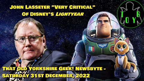 John Lasseter "very critical" of Disney's 'Lightyear' - TOYG! News Byte - 31st December, 2022