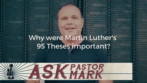 Why were Martin Luther's 95 Theses important?