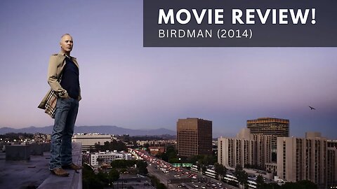 Birdman (2014) Movie Review: A Cinematic Masterpiece of Fame, Ego, and Reality