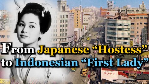 From Japanese Hostess to Indonesian President's Wife? | Dewi Sukarno