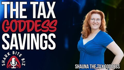 #195 The Tax Goddess Savings with Shauna The Tax Goddess on #SharkBiteBiz