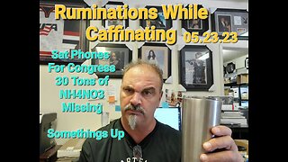 05.23.23 Ruminations During Caffination: Somethings Up!