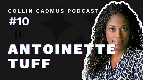 COLLIN CADMUS PODCAST: Episode 10 Antoinette Tuff