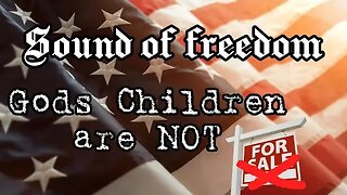 Sound of Freedom!! God’s children are not for sale