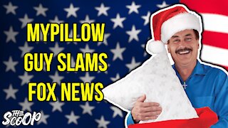 MyPillow CEO Slams Fox News' Election Coverage And Makes A Shocking Claim