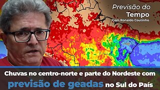 Chuvas no centro-norte e parte do Nordeste com previsão de geadas no Sul do País, informa Coutinho