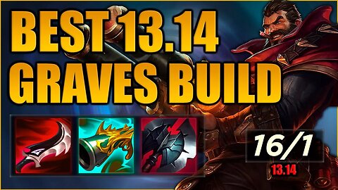 Current BEST Graves Build For 13.14! Get Your Early Season Climb In While Graves Is BROKEN!