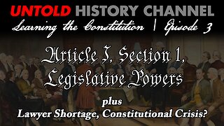 Learning The Constitution Episode 3 | Lesson #2: Article I, Section 1, Legislative Powers