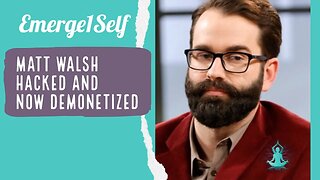 Matt Walsh Hacked and Now Demonetized