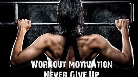 Never Give Up -Workout Motivation-The Best Motivational Speech