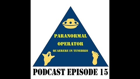 Paranormal Operator Podcast Episode 15