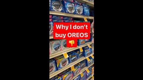 Why i dont buy Oreos?