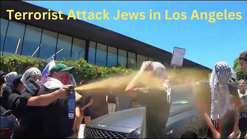 Terrorists Attack Jews in Los Angeles California