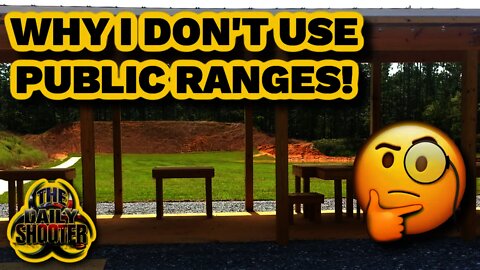 Why I "DO NOT" Use Public Ranges!