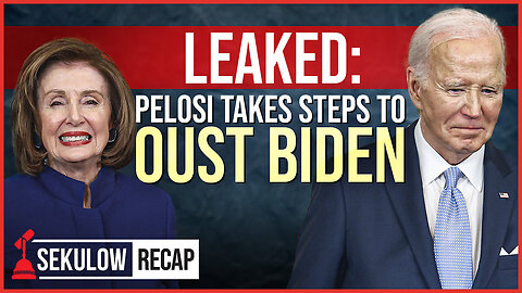 LEAKED: Pelosi Takes Steps to Oust Biden | SEKULOW