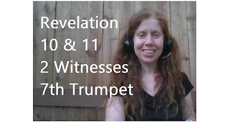 Revelation 10 & 11: 2 Witnesses, 2nd Woe, 7th Trumpet 💛