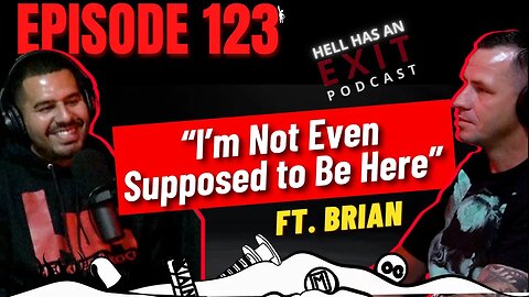 “I’m Not Even Supposed to Be Here” 🔓 ft. Brian | Hell Has an Exit - Ep: 123
