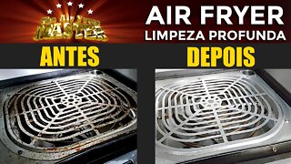 COMO LIMPAR A FRITADEIRA ELÉTRICA SEM ÓLEO POR DENTRO CORRETAMENTE? LIMPEZA PROFUNDA DA AIR FRYER