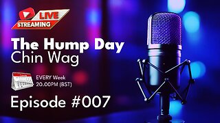 The Hump Day Chin Wag | Episode 007!! #FYF
