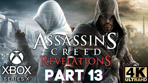 The Path | Assassin's Creed Revelations Gameplay Walkthrough Part 13 | Xbox Series X|S Xbox 360 | 4K