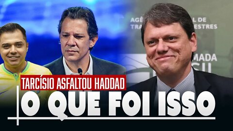 Que isso! 😂 Tarcísio asfaltou o Haddad